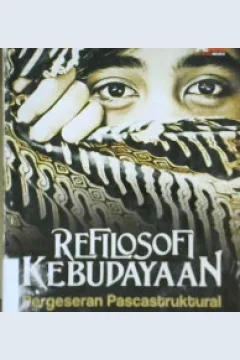 Cover Refilosofi kebudayaan :  Pergeseran pascastruktural / Syaiful Arif ; eitor, Rose Kusumaningratri