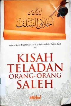 Cover Kisah teladan orang-orang saleh / Abdul Aziz Nashir Al-Jalil; alih bahasa, Ikhwanuddin; editor, Firman Arifian