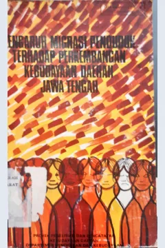 Cover Pengaruh migrasi penduduk terhadap perkembangan kebudayaan daerah Jawa Tengah / Drs. Soeharjono, Drs. Much. Amien, Drs. Soedarjo