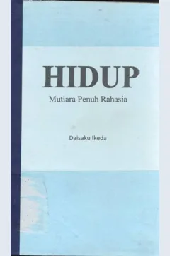 Cover Hidup mutiara penuh rahasia, / Daisaku Ikeda ; penerjemah Iskandar