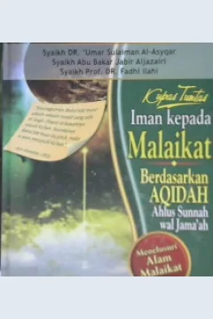 Cover Iman kepada malaikat berdasarkan aqidah ahlus sunnah wal jama'ah / Syaikh DR. Umar Sulaiman Al-Asyqar, Syaikh Abubakar Jabir Aljazairi, Syaikh Prof. Dr. Fadhl Ilahi; editor, Abu Fadhli Rabbani