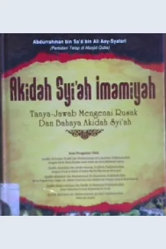 Cover Akidah syiah Imamiyah :  Tanya jawab mengenai rusak dan bahaya akidah syiah / Abdurrahman bin Sa'ad bin Ali Asy-Syatsri ; Penerjemah : Sufyan Saladin