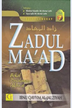 Cover Zadul Ma'ad :  Bekal perjalanan akhirat jilid 7 / Ibnu Qayyim Al-Jauziyah; penerjemah, Amiruddin Djalil, Lc.,; editor, Tim Griya Ilmu