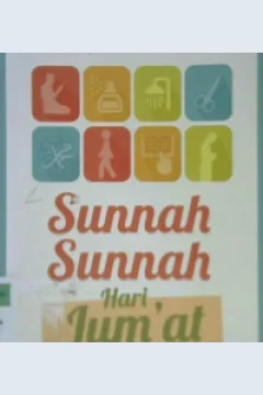 Cover Sunnah-sunnah hari Jum'at / Jabir bin Abdul Qayyim As-Saidi; alih bahasa, Sarwedi M. amin Hasibuan, Lc; editor, Yahya Muhammad