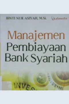 Cover Manajemen pembiayaan bank syariah / Binti Nur Asiyah; Editor: Lantip Susilowati