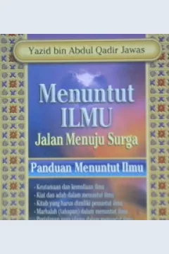 Cover Menuntut ilmu jalan menuju surga :  " Panduan menuntut ilmu " / Yazid Bin Abdul Qadir Jawas