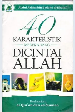 Cover Empat Puluh Karakteristik Mereka yang Dicintai Allah :  Berdasarkan Al-Quran dan Sunnah / Abdul azhim bin badawi al-khalafi; Penerjemah, Endang saiful aziz, taufiq nuryana