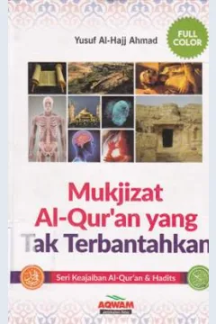 Cover Mukjizat Al-Qur'an Yang Tak Terbantahkan :  Seri Keajaiban Al-Qur'an & Hadist / Yusuf Al-Hajj Ahmad