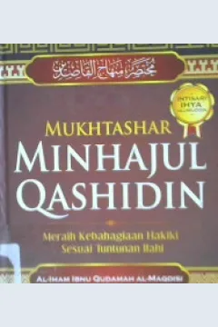 Cover Mukhtashar minhajul qashidin :  Meraih kebahagiaan hakiki sesuai tuntunan Ilahi / Al-Imam Ibnu Qudamah Al-Maqdisi; penerjemah, Izzudin Karimi, Lc.