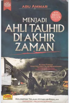 Cover Menjadi ahli tauhid di akhir zaman :  Kajian tuntas strategi umat islam menghadapi konspirasi global thaghut internasional / Abu Ammar ; editor, Abiyyul 'Inan