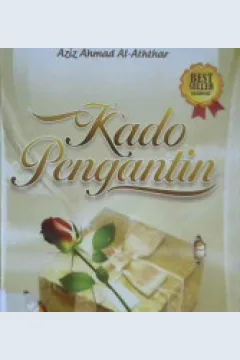 Cover Kado Pengantin :  Panduan Wajib Mewujudkan Keluarga Bahagia / Aziz Ahmad Al-Aththar Asy-Syahwi, Aziz ahmad al- athar; Penerjemah, Zubaidi; Editor, fathur mu'is, Titus Ds