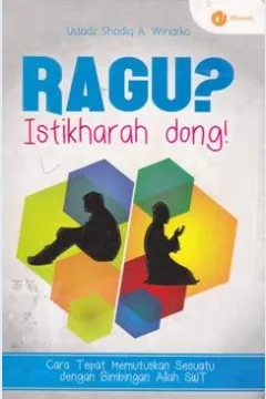 Cover Ragu? istikharah dong ! / Ustadz Shodiq A. Winarko