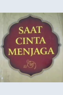 Cover Saat cinta menjaga / Ali Ahmad bin Umar; editor, Aulia Novianty