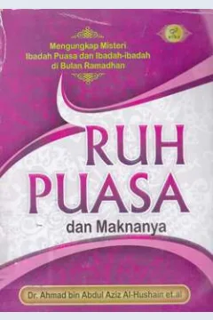 Cover Ruh puasa dan maknanya / Ahmad bin Abdul Aziz Al-Husain; penerjemah, Wafi Marzuki Ammar, Lc.