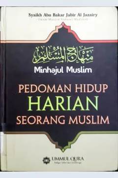 Cover Minhajul muslim :  Pedoman hidup harian seorang muslim / Abu Bakar Jabir Al-Jazairi