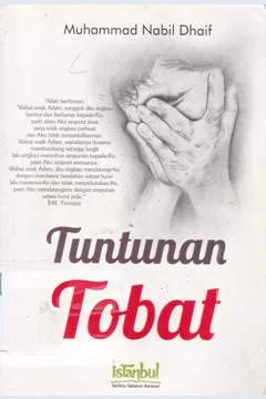 Cover Tuntunan tobat / Muhammad Nabil Dhaif; alih bahasa, Miftahul Hendra Sandiza; editor, Dwi Riyadi Hartono