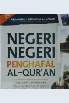 Cover Negeri-Negeri Penghafal Al-Quran / Abu Ammar, Abu fataiah al-adnani; Editor, Tim al- wafi proofreader