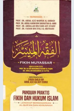 Cover Fiqih Muyassar :  Panduan Praktis Fiqih dan Hukum Islam / Tim ulama fikih; Penerjemah, Izzudin karimi Lc