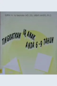 Cover Tingkatkan IQ anak anda 6-9 tahun / Dr. H. Yul Iskandar, Psikiater., MBAP., MASRS., PhD