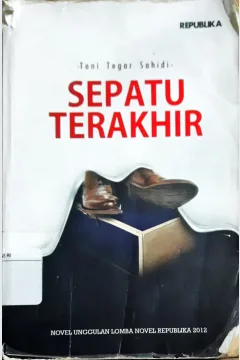 Cover Sepatu terakhir / Toni Tegar Sahidi
