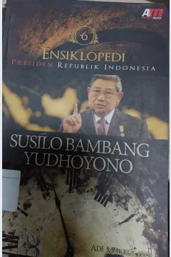 Cover Ensiklopedi presiden Republik Indonesia :  susilo Bambang Yudhoyono 6 / Ade Makruf