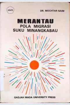 Cover Merantau Pola Migrasi Suku Minangkabau / DR. Mochtar Naim