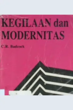 Cover Kegilaan dan Modernitas :  Kajian dalam Psikoanalisis Sosial / C.R. Badcock