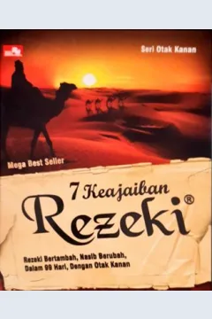 Cover Tujuh Keajaiban rezeki :  Rezeki bertambah nasib berubah dalam 99 hari dengan otak kanan / Ippho Santosa; Kontributor, Khalifah dan Andalus;Editor, EnterTrend