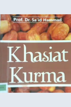 Cover Khasiat Kurma / Prof. Dr. Sa'id Hammad; Penerjemah, Muhammad Suhadi; Editor,  Yasir Amri