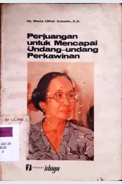 Cover Perjuangan untuk mencapai undang-undang perkawinan :  ( Suatu pengalaman ) / Maria Ullfah Subadio
