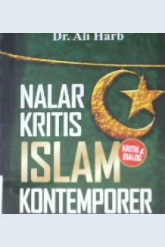 Cover Nalar Kritis Islam Kontemporer / Ali Harb; Penerjemah, umar bukhory, Ghazi mubarak; Psenyunting, Edi Ah iyubenu