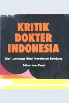Cover Kritik dokter Indonesia :  staf lembaga studi kesehatan Bandung / Iwan Fauzi