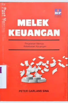 Cover Melek Keuangan :  Perjalanan Menuju Kebebasan Keuangan / Peter Garlaus Sina