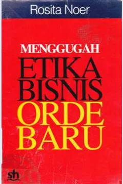 Cover Menggugah etika bisnis orde baru / Rosita S. Noer