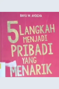 Cover Lima Langkah Menjadi Pribadi yang Menarik / Bayu W Ayogga
