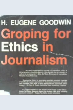 Cover Groping for ethics in jurnalisme / H. Eugene Goodwin