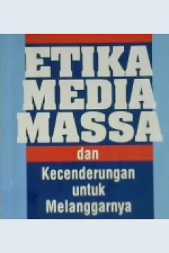 Cover Etika media massa dan perundang untuk melanggarnya / William L. Rivers
