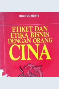 Cover Etiket dan etika bisnis dengan orang Cina, / Boye De Munte