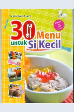 Cover 30 menu untuk si kecil / Anti Apriliyanti Suganti