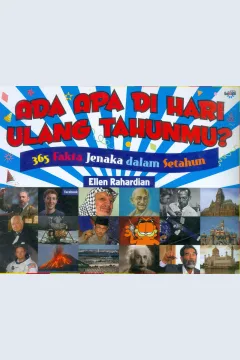Cover Ada apa di hari ulang tahunmu? :  365 fakta jenaka dalam setahun / Ellen Rahardian