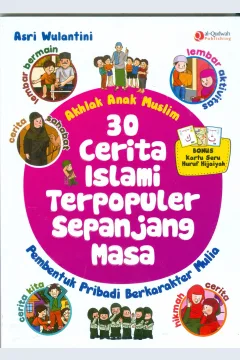 Cover 30 cerita Islami terpopuler sepanjang masa :  Akhlak anak muslim / Asri Wulantini; Penyunting Endang
