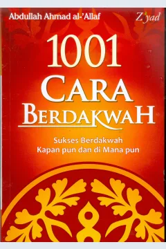 Cover Seribu satu cara berdakwah / Abdullah Ahmad Al-Allaf; Penerjemah Ardiansyah Ashri Hussein; editor Budiman Mustofa; Endang