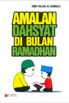 Cover Amalan dahsyat di bulan ramadhan / Ibnu Rajab Al-Hambali; Penerjemah Yunan Abduh; Penyunting Syaiful Mujahidin