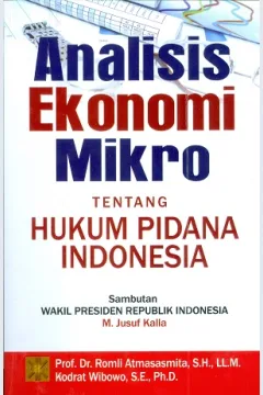 Cover Analisis ekonomi mikro :  Tentang hukum pidana Indonesia / Romli Atmasasmita, Kodrat Wibowo
