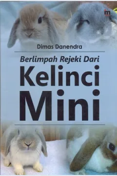 Cover Berlimpah rejeki dari kelinci mini / Dimas Danendra