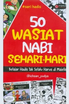 Cover 50 wasiat Nabi sehari-hari :  belajar hadis tak selalu harus di Majelis / Ichsan Yudha