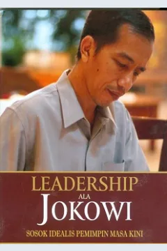 Cover Leadership ala Jokowi :  Sosok idealis pemimpin masa kini / Elsabrina