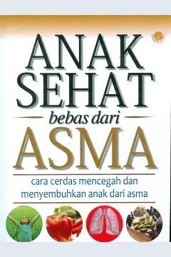 Cover Anak sehat bebas dari asma / Rena Aryandani