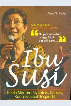 Cover Ibu Susi :  Kisah Menteri nyentrik, cerdas, kontroversial, inspiratif / Aries D Fadly