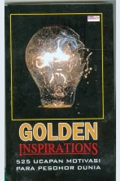 Cover Golden inspirations :  Lima ratus dua puluh lima  ucapan motivasi para pesohor dunia / Terry Perdanawati; Anggi